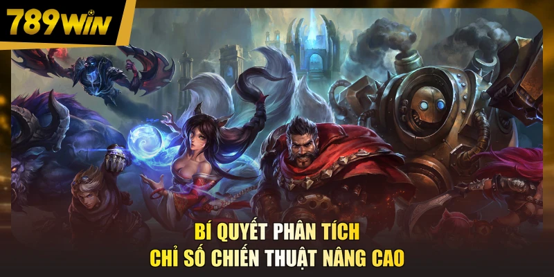 Bí quyết phân tích chỉ số chiến thuật nâng cao
