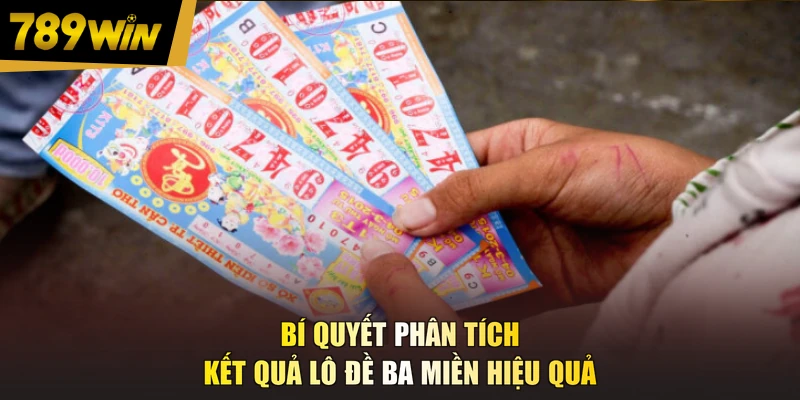 Bí quyết phân tích kết quả lô đề ba miền hiệu quả