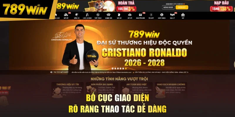 Bố cục giao diện 789WIN rõ ràng, thao tác dễ dàng