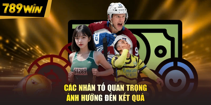 Các nhân tố quan trọng ảnh hưởng đến kết quả