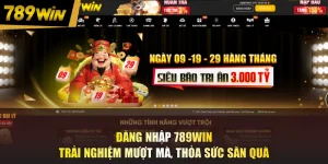 Đăng Nhập 789WIN - Trải Nghiệm Mượt Mà, Thỏa Sức Săn Quà