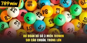 Dự Đoán Xổ Số 3 Miền 789WIN - Soi Cầu Chuẩn, Trúng Lớn