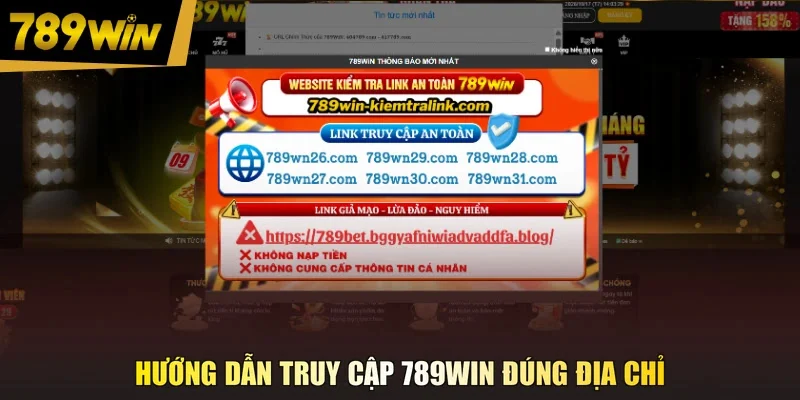 Hướng dẫn truy cập 789WIN đúng địa chỉ