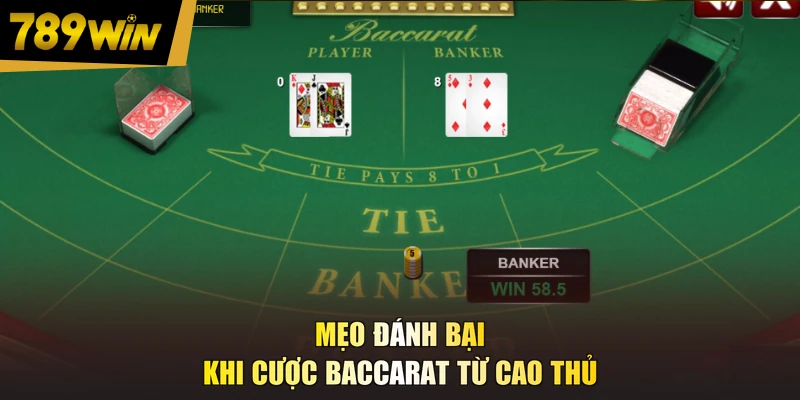 Mẹo đánh bại khi cược baccarat từ cao thủ