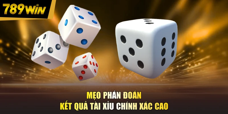 Mẹo phán đoán kết quả tài xỉu chính xác cao
