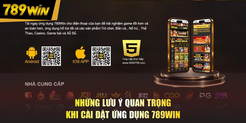 Những lưu ý quan trọng khi cài đặt ứng dụng 789WIN