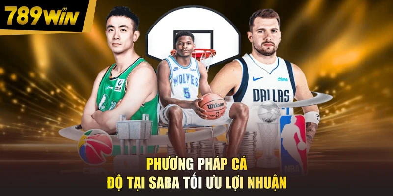 Phương pháp cá độ tại SABA tối ưu lợi nhuận