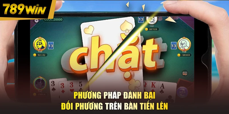 Phương pháp đánh bại đối phương trên bàn tiến lên